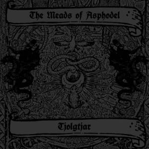 The Meads of Asphodel/Tjolgtjar