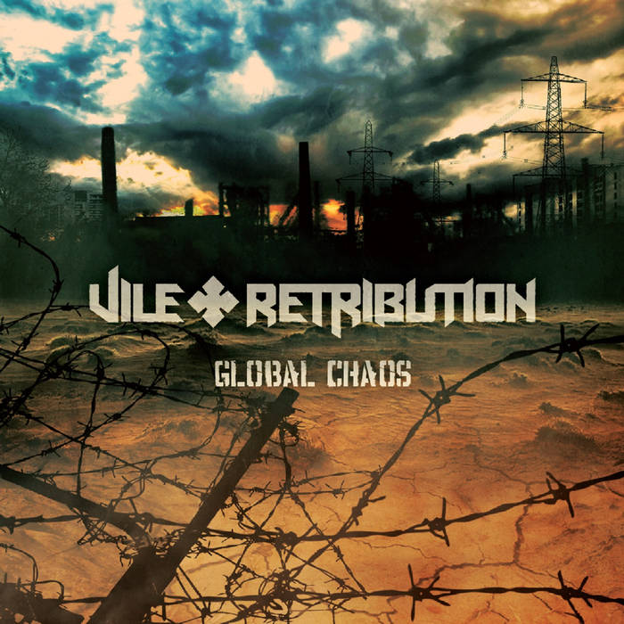 Vile Retribution – Global Chaos&nbsp;(Review)