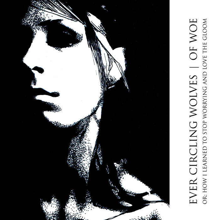 Ever Circling Wolves – Of Woe or: How I Learned to Stop Worrying and Love the Gloom&nbsp;(Review)