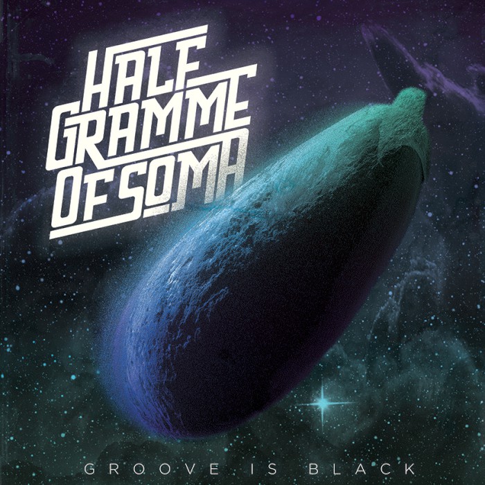Half Gramme of Soma – Groove Is Black&nbsp;(Review)