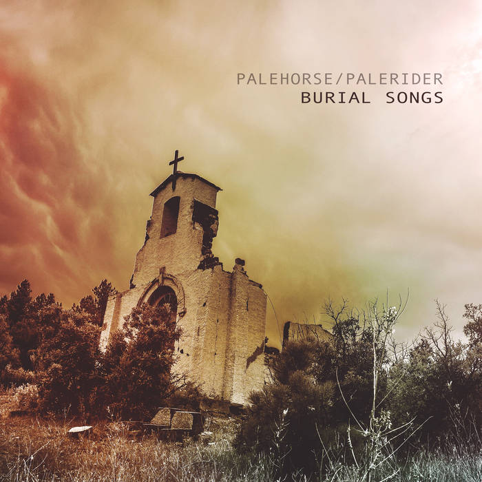 Palehorse/Palerider – Burial Songs&nbsp;(Review)