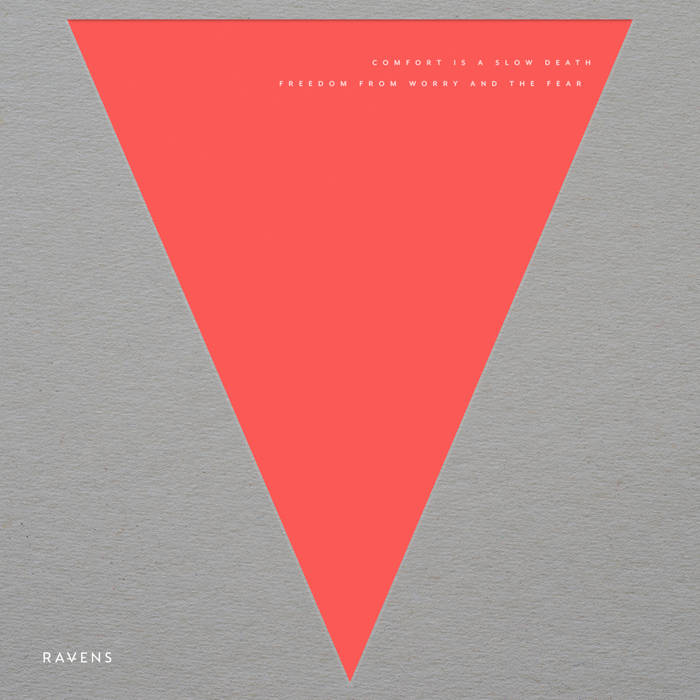 Ravens – Comfort Is a Slow Death/Freedom from Worry and the Fear&nbsp;(Review)