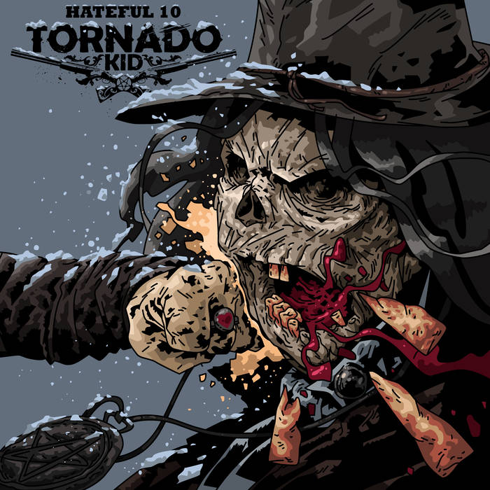 Tornado Kid – Hateful 10&nbsp;(Review)