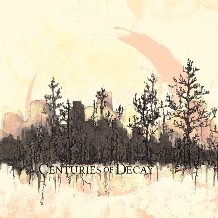 Centuries of Decay – Centuries of Decay&nbsp;(Review)