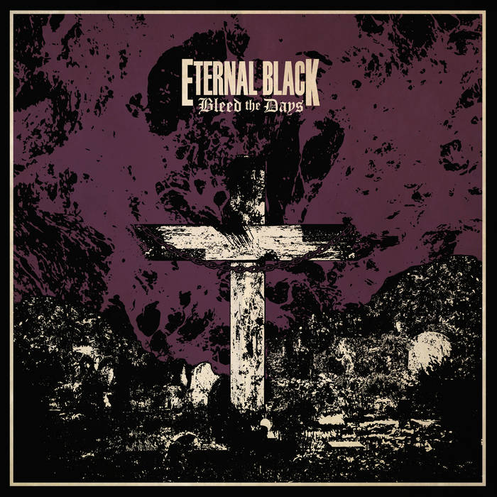 Eternal Black – Bleed the Days&nbsp;(Review)