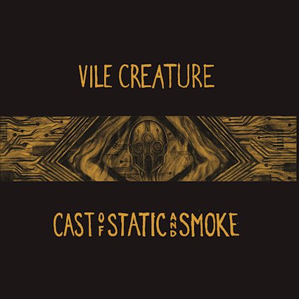 Vile Creature – Cast of Static and Smoke&nbsp;(Review)
