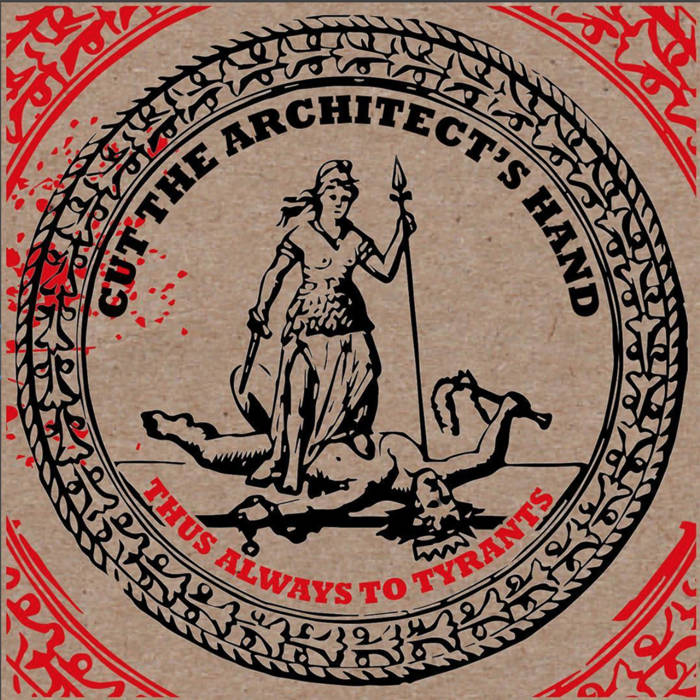 Cut the Architect’s Hand – Thus Always to Tyrants&nbsp;(Review)