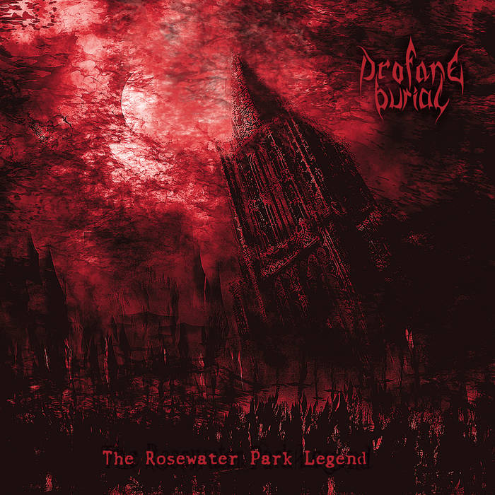 Profane Burial – The Rosewater Park Legend&nbsp;(Review)