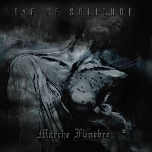 Eye of Solitude Marche Funebre