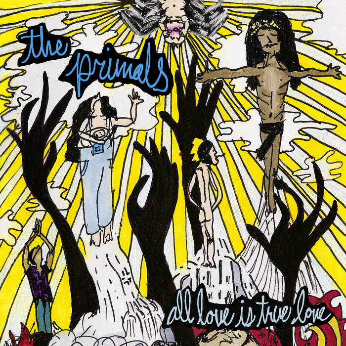 The Primals – All Love Is True Love&nbsp;(Review)