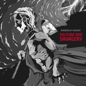Barbarian Hermit - Solitude and Savagery