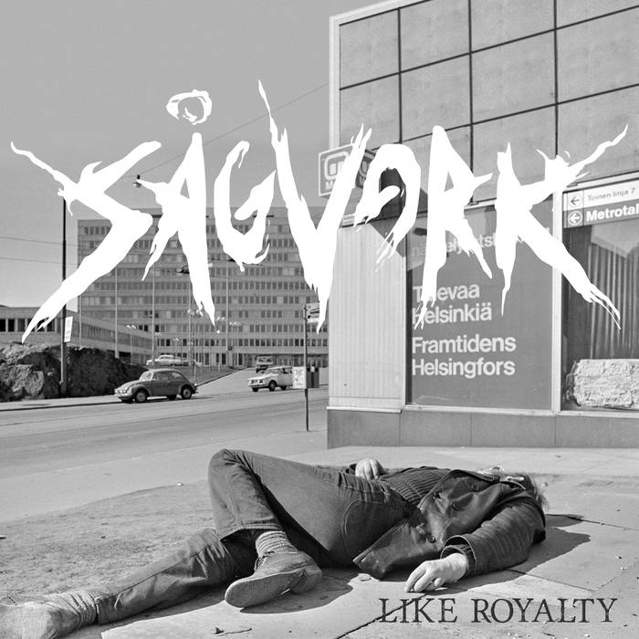 Sågverk – Like Royalty&nbsp;(Review)