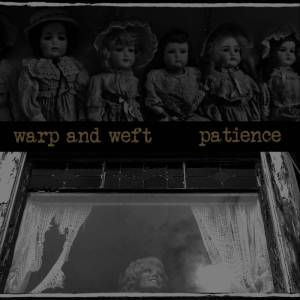 Warp and Weft - Patience