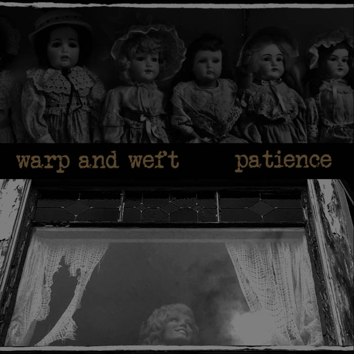 Warp and Weft – Patience&nbsp;(Review)