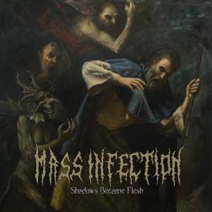 Mass Infection - Shadows Became Flesh