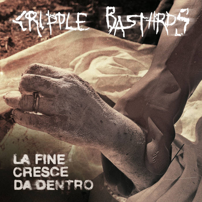 Cripple Bastards – La Fine Cresce da Dentro&nbsp;(Review)