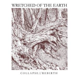 Wretched of the Earth - Collapse - Rebirth