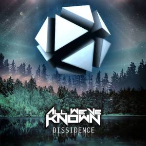 All We've Known - Dissidence