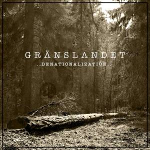 Gränslandet - Denationalization