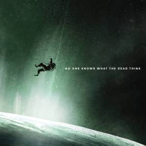 No One Knows What the Dead Think - No One Knows What the Dead Think