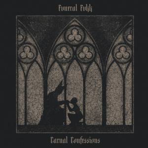 Funeral Fvkk - Carnal Confessions