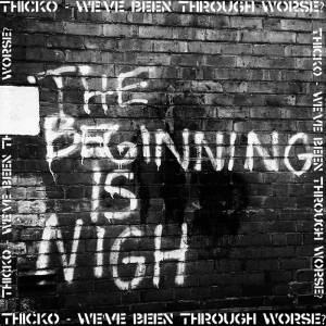 Thicko - The Beginning Is Nigh