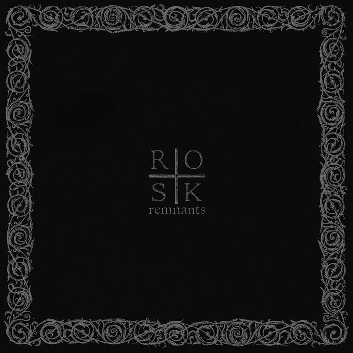 Rosk – Remnants&nbsp;(Review)