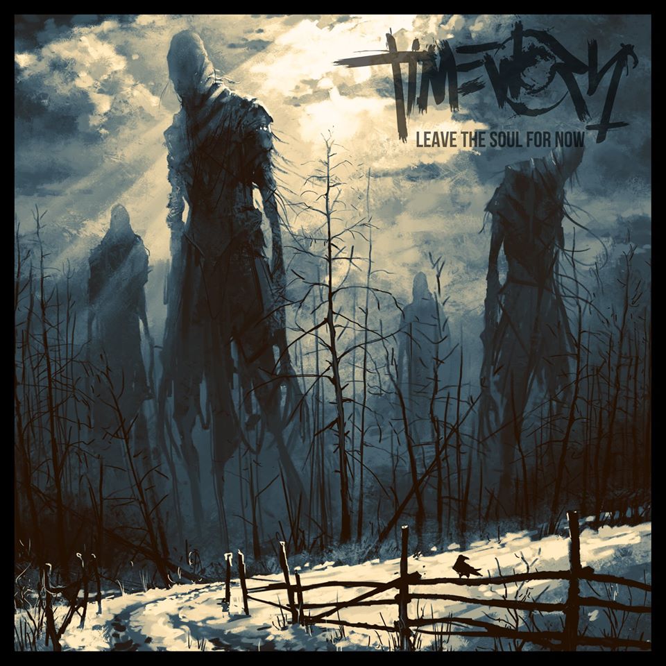 Timeworn – Leave the Soul for Now&nbsp;(Review)