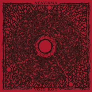 Atavisma Void Rot - Split