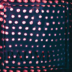 Baume - Un Calme Entre les Tempêtes