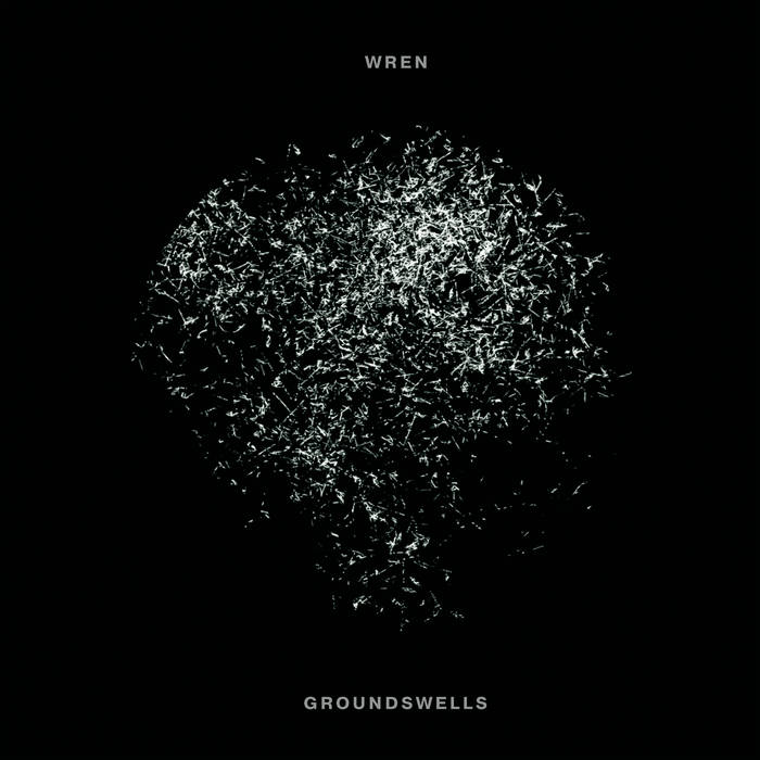 Wren – Groundswells&nbsp;(Review)
