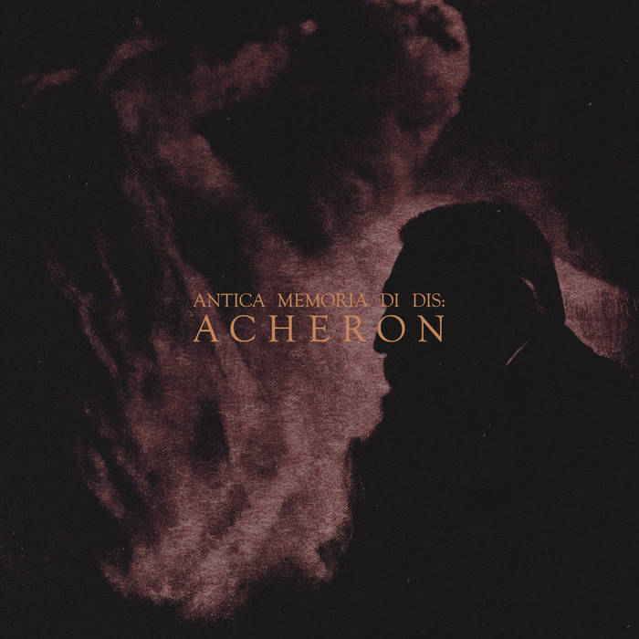 Entropy Created Consciousness – Antica Memoria di Dis: Acheron & Lethe&nbsp;(Review)