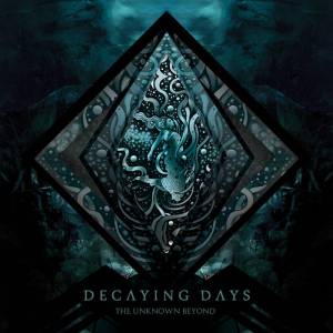 Decaying Days - The Unknown Beyond