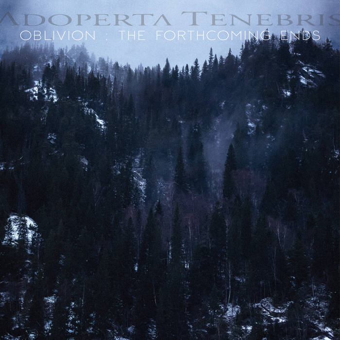 Adoperta Tenebris – Oblivion: the Forthcoming Ends&nbsp;(Review)