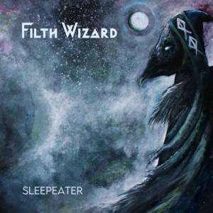 Filth Wizard - Sleepeater