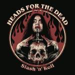 Heads for the Dead - Slash 'n' Roll