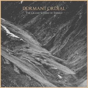 Dormant Ordeal - The Grand Scheme of Things