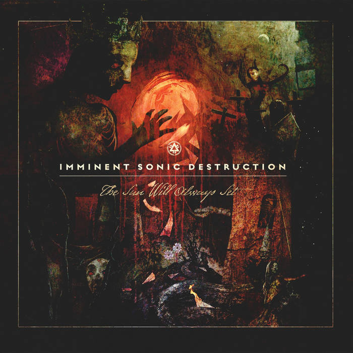 Imminent Sonic Destruction – The Sun Will Always Set&nbsp;(Review)