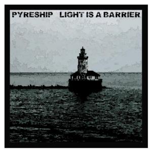 Pyreship - Light Is a Barrier