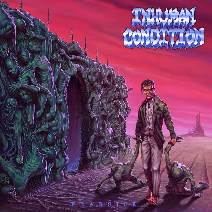 Inhuman Condition – Fearsick&nbsp;(Review)