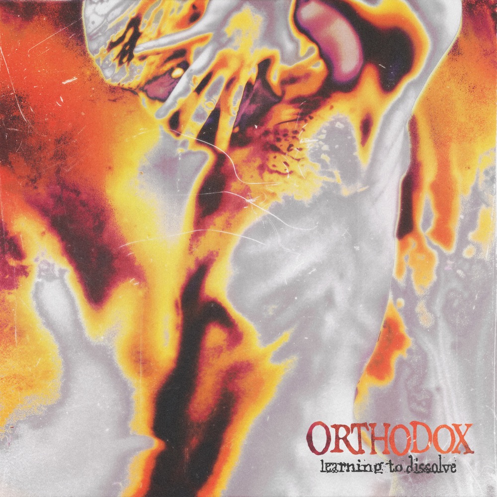 Orthodox – Learning to Dissolve&nbsp;(Review)