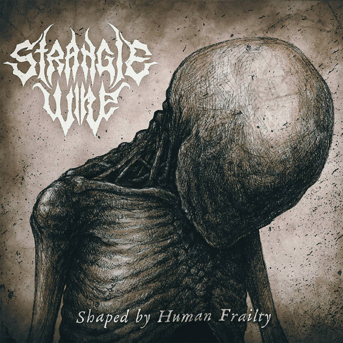 Strangle Wire – Shaped by Human Frailty&nbsp;(Review)