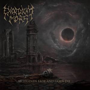 Exordium Mors - As Legends Fade and Gods Die