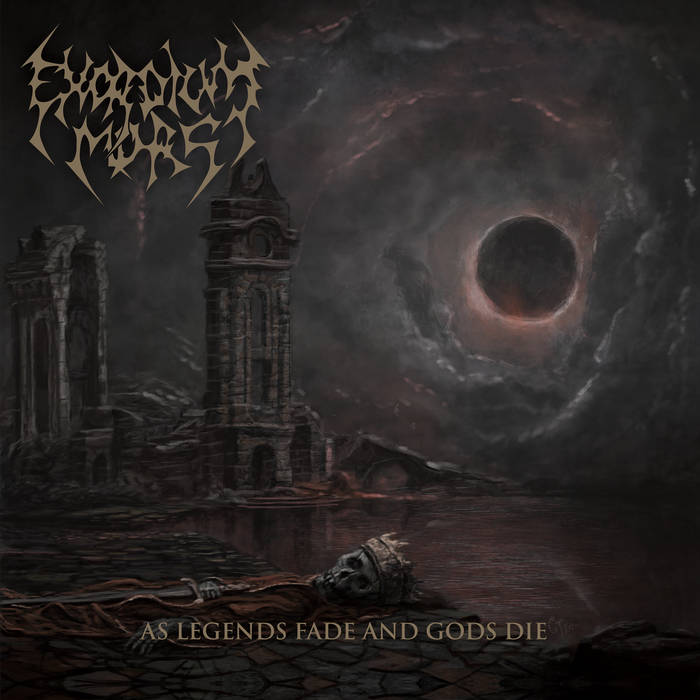 Exordium Mors – As Legends Fade and Gods Die&nbsp;(Review)