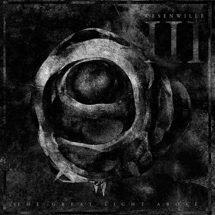 Wesenwille – III: The Great Light Above&nbsp;(Review)