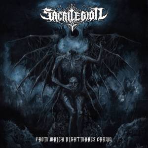 Sacrilegion - From Which Nightmares Crawl