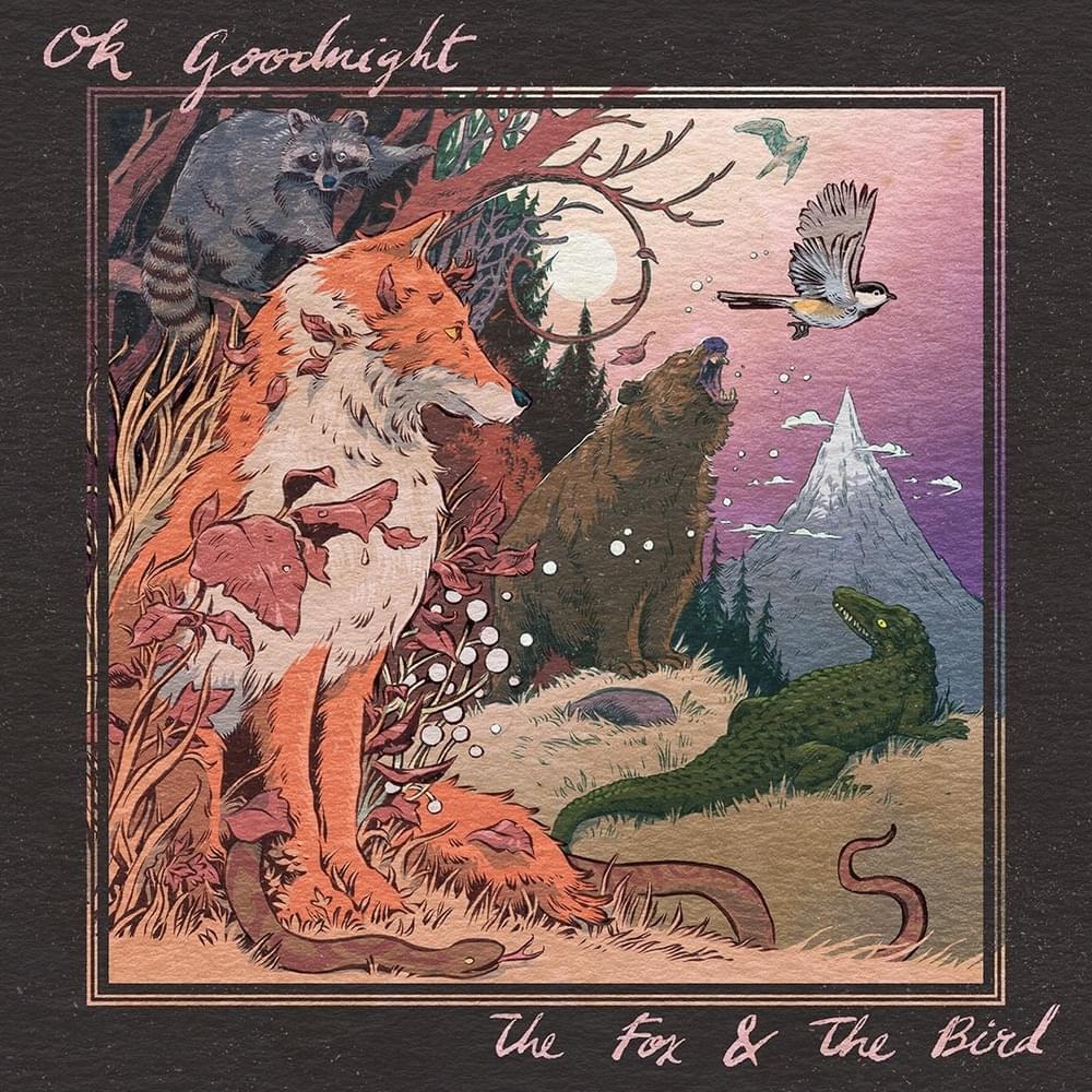 OK Goodnight – The Fox and the Bird&nbsp;(Review)