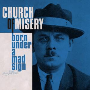 Church of Misery - Born Under a Mad Sign
