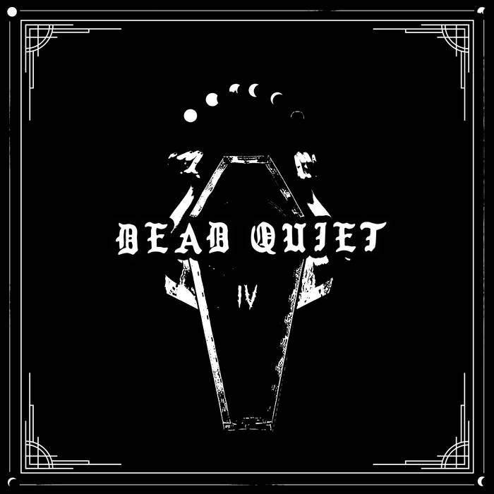 Dead Quiet – IV&nbsp;(Review)