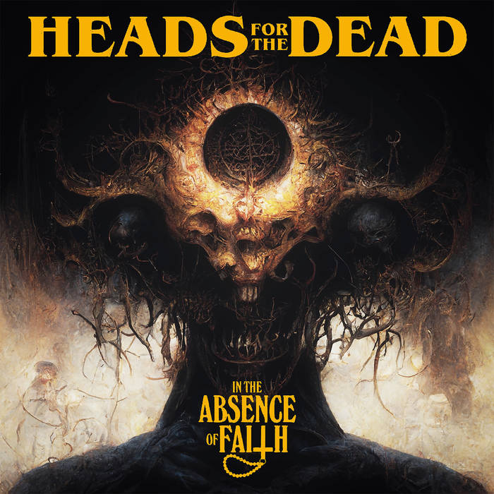 Heads for the Dead – In the Absence of Faith&nbsp;(Review)
